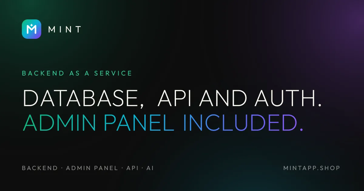 Mint Backend as a Service: database, admin panel and APIs